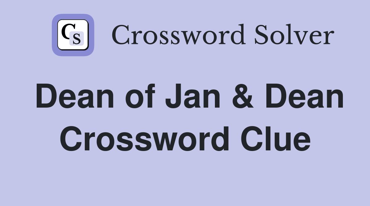 Dean of Jan & Dean Crossword Clue