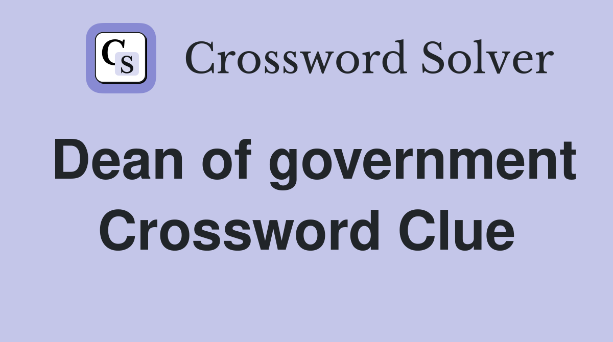 Dean of government Crossword Clue