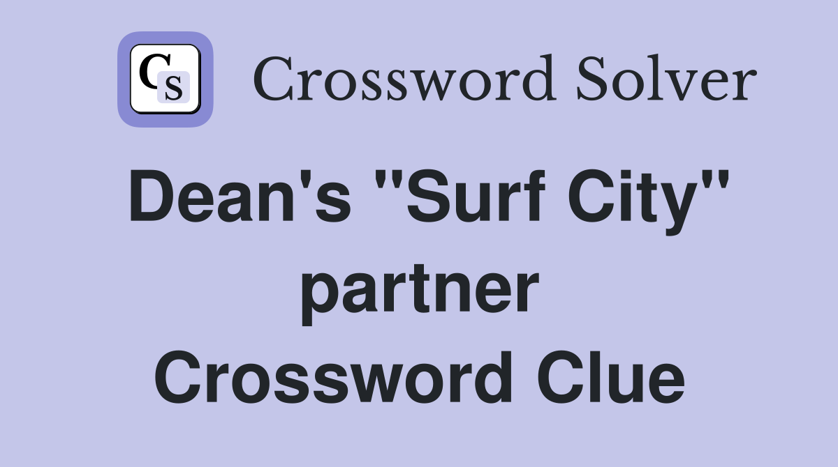 Dean's "Surf City" partner Crossword Clue