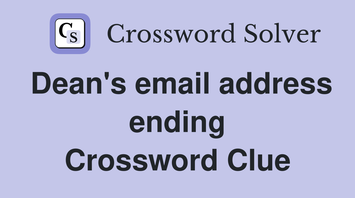 Dean's email address ending Crossword Clue