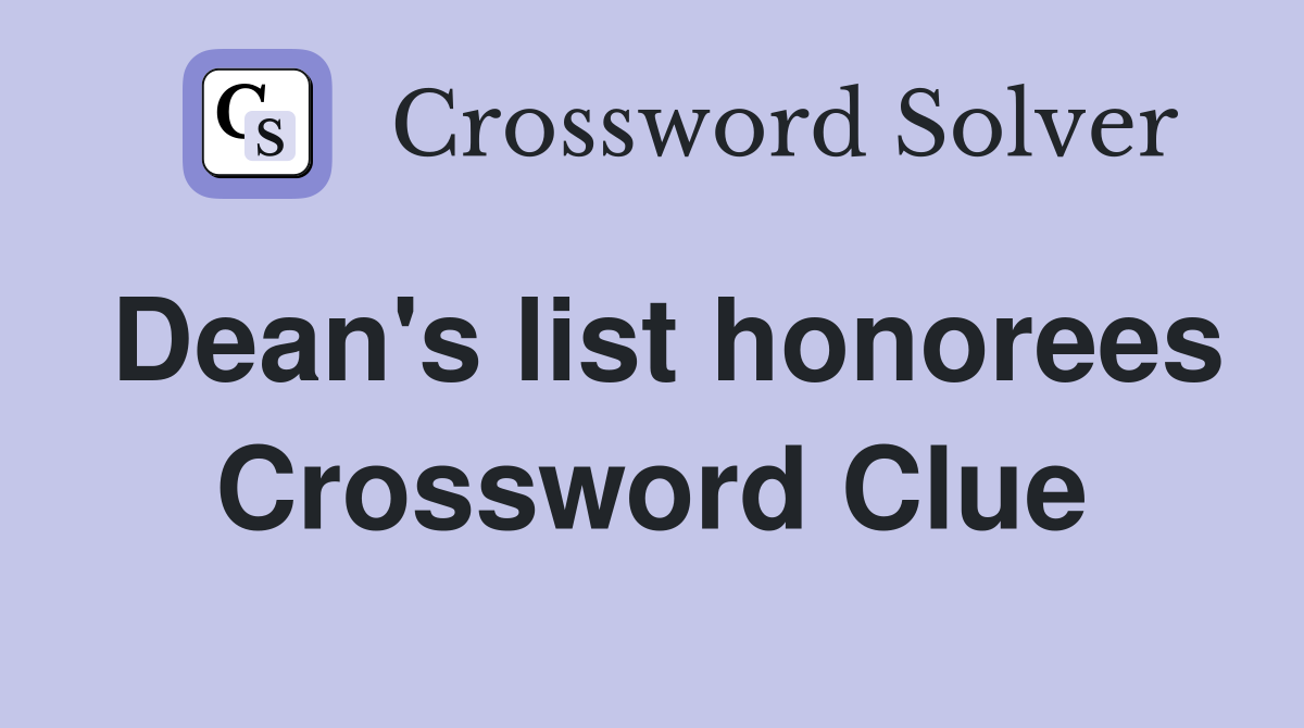 Dean's list honorees Crossword Clue