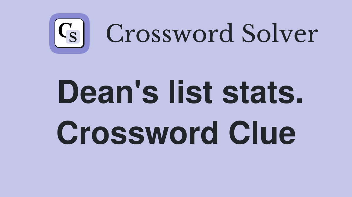 Dean's list stats. Crossword Clue