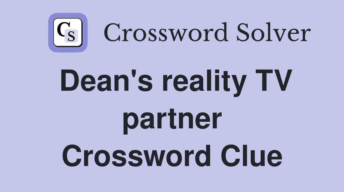 Dean's reality TV partner Crossword Clue