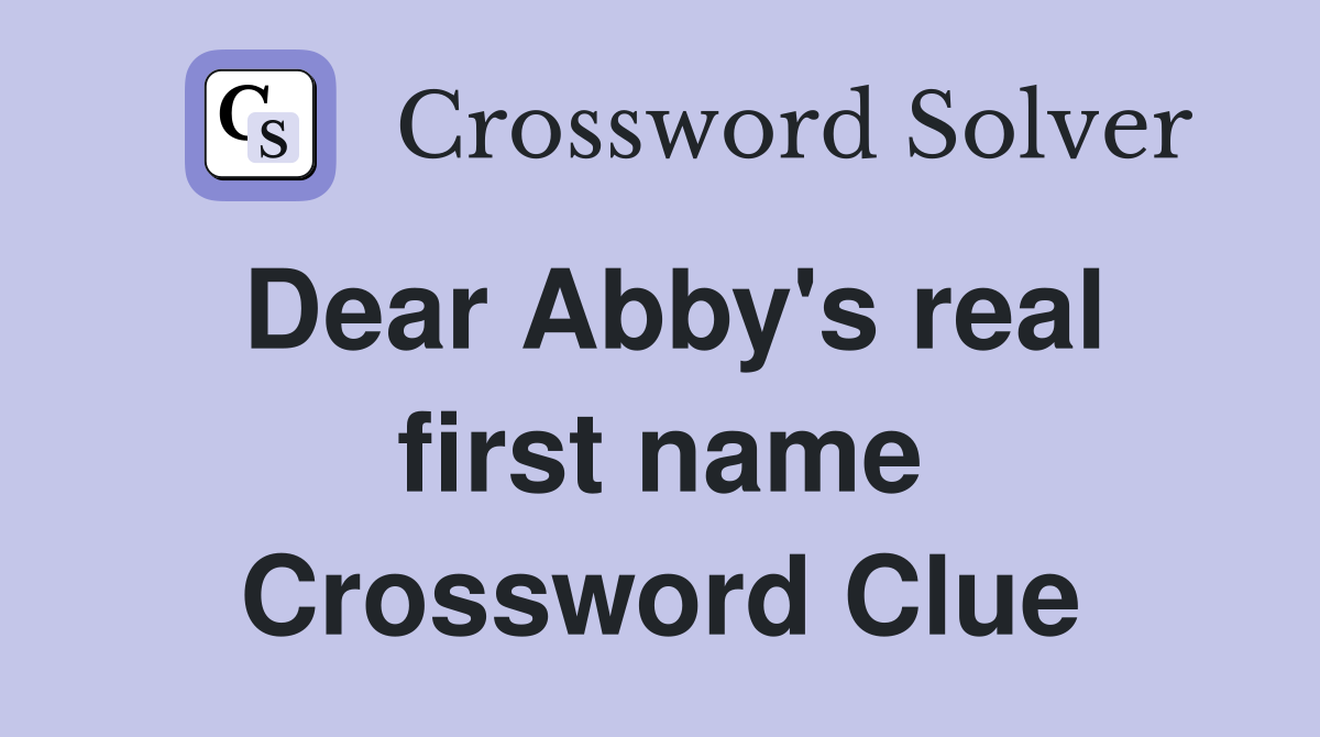 Dear Abby's real first name Crossword Clue