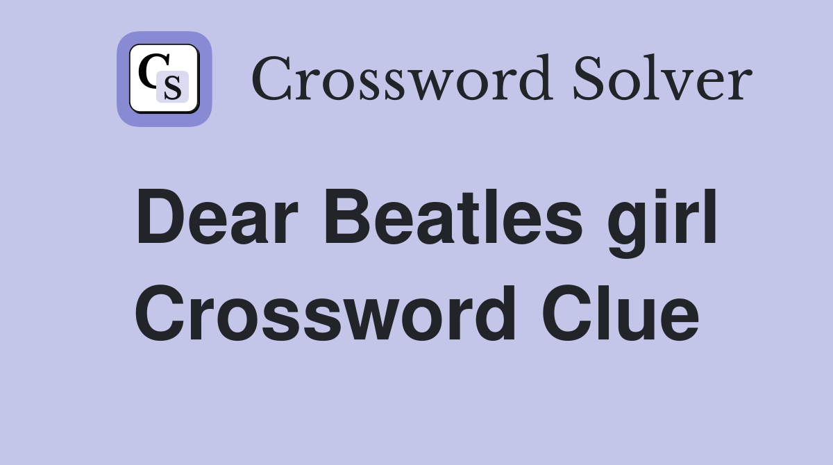 Dear Beatles girl Crossword Clue