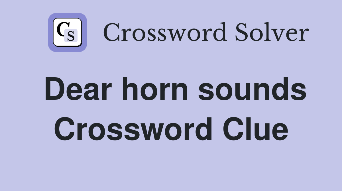 Dear horn sounds Crossword Clue