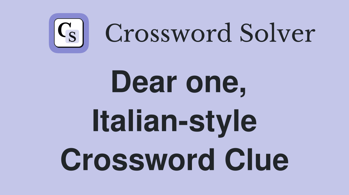 Dear one, Italian-style Crossword Clue