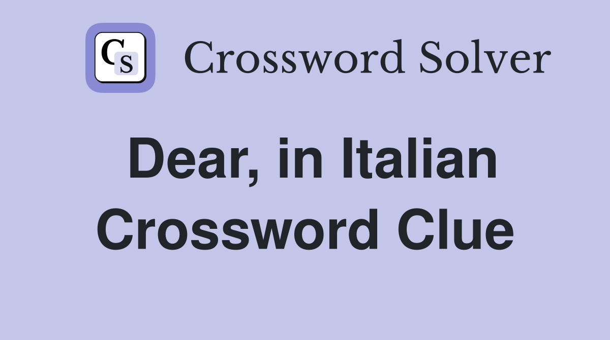 Dear, in Italian Crossword Clue