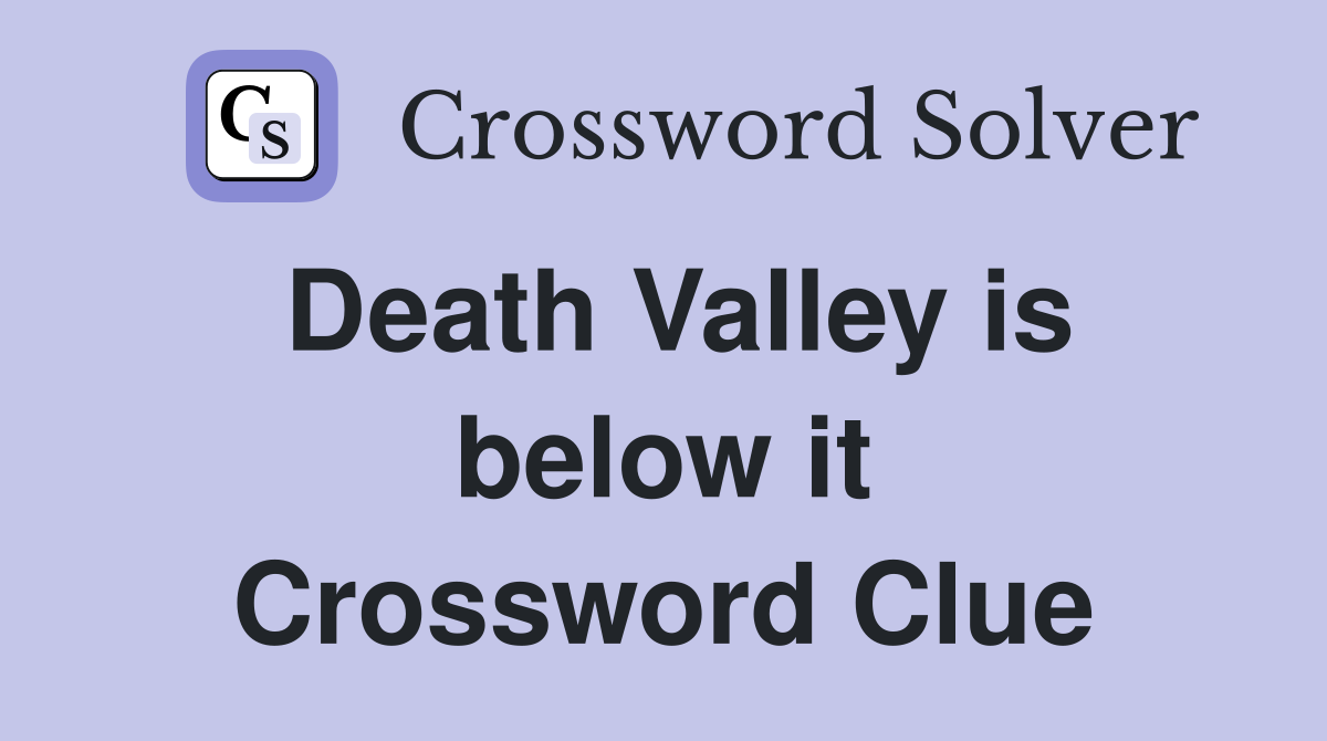 Death Valley is below it Crossword Clue