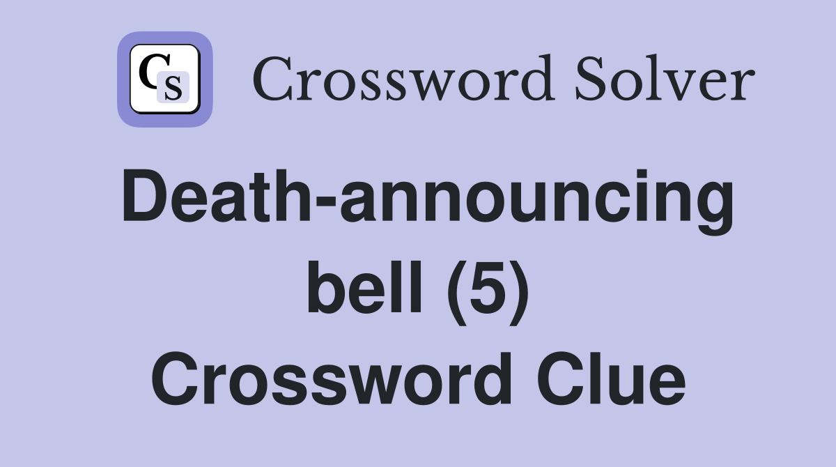 Death-announcing bell (5) Crossword Clue