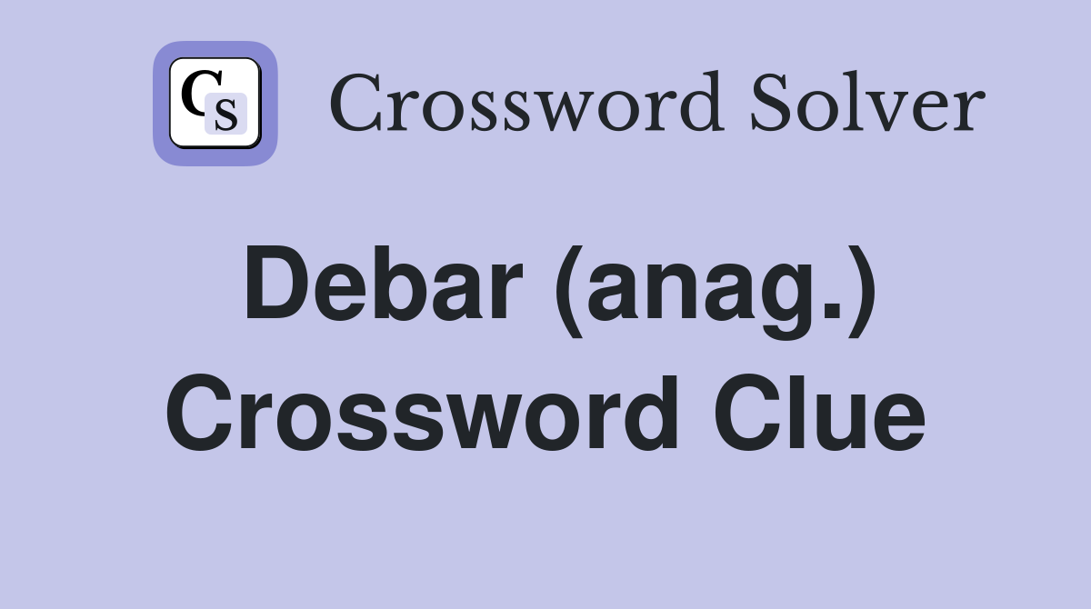Debar (anag.) Crossword Clue