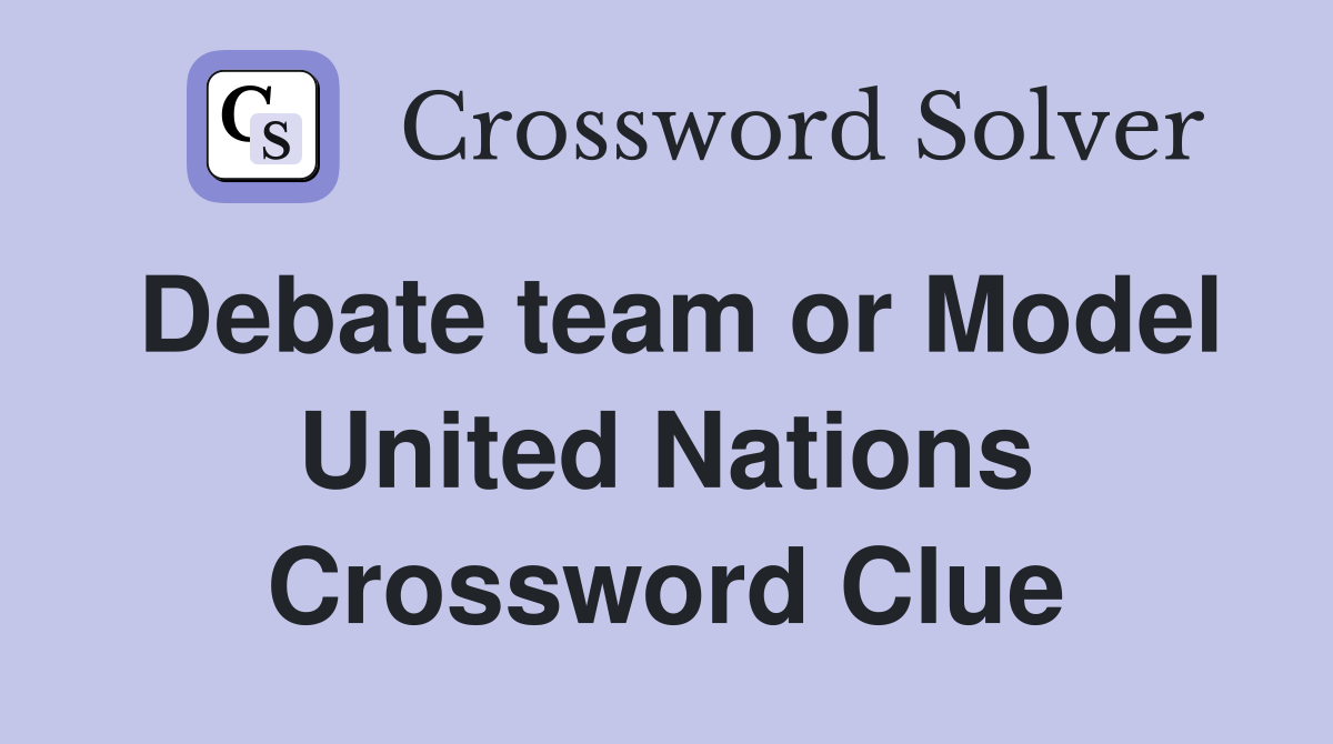 Debate team or Model United Nations Crossword Clue