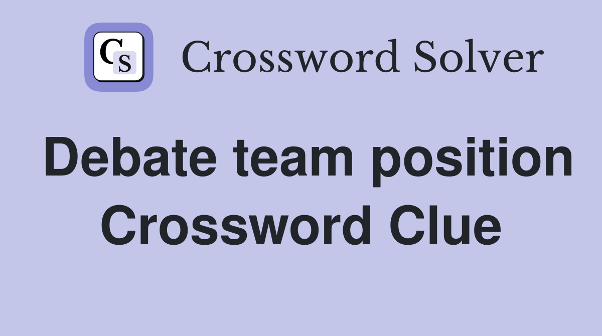 Debate team position Crossword Clue