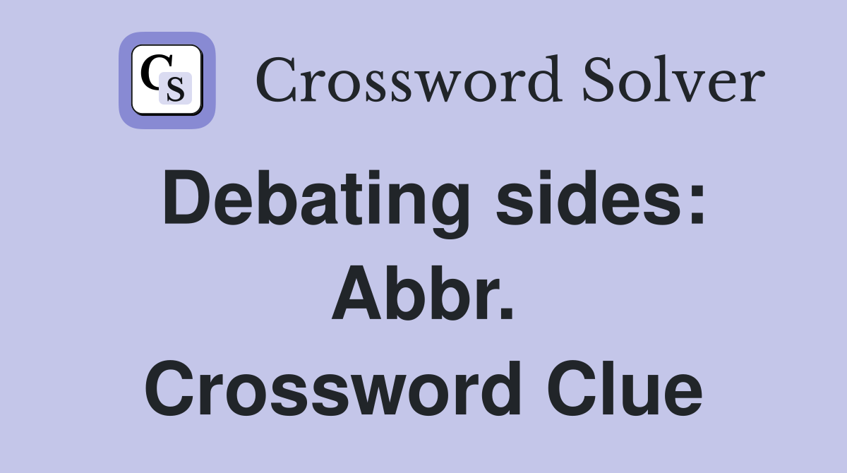 Debating sides: Abbr. Crossword Clue