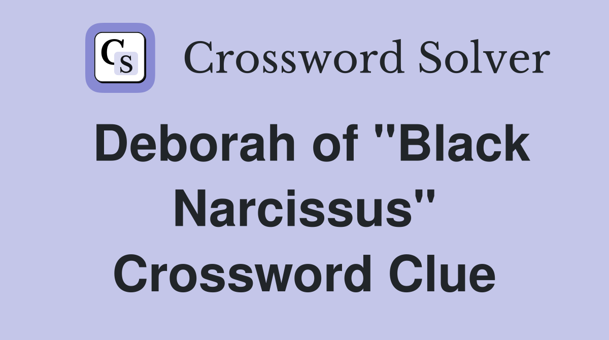 Deborah of "Black Narcissus" Crossword Clue