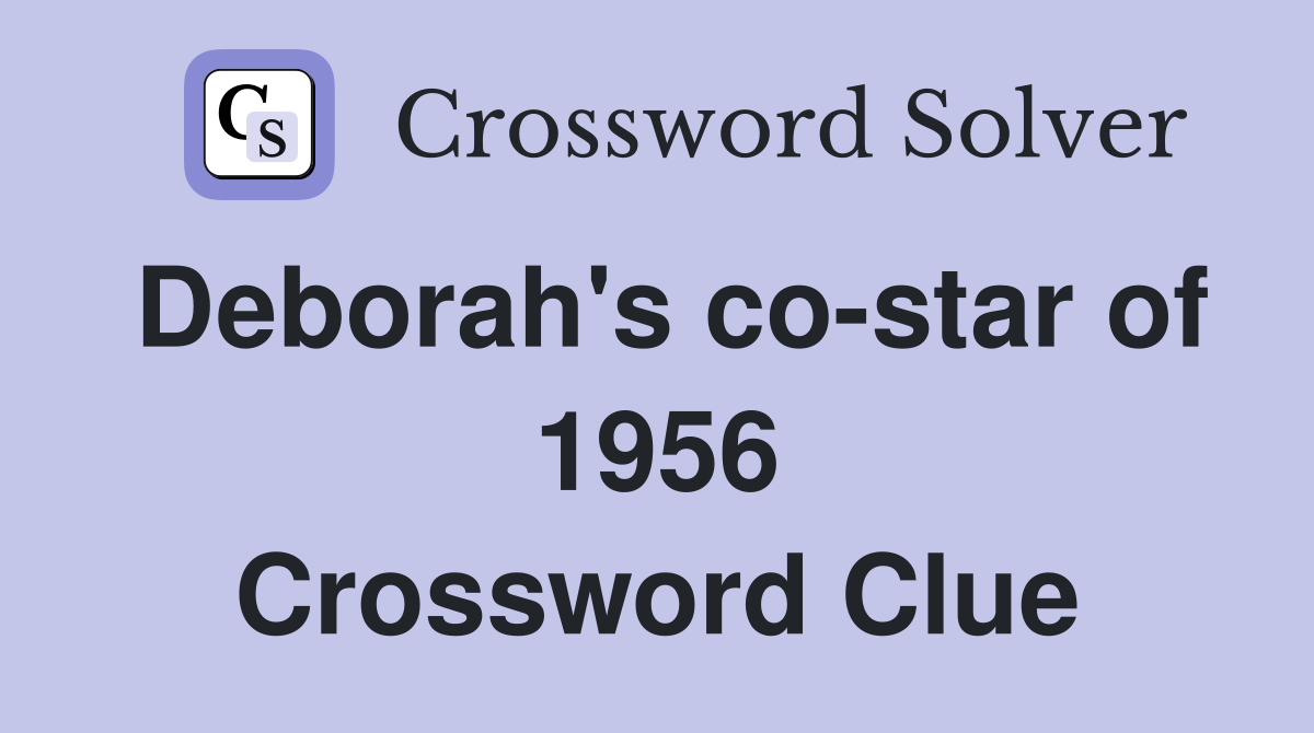 Deborah's co-star of 1956 Crossword Clue