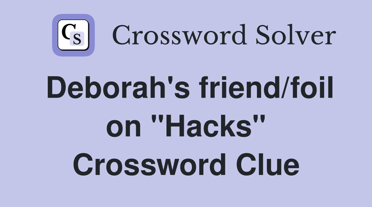 Deborah's friend/foil on "Hacks" Crossword Clue