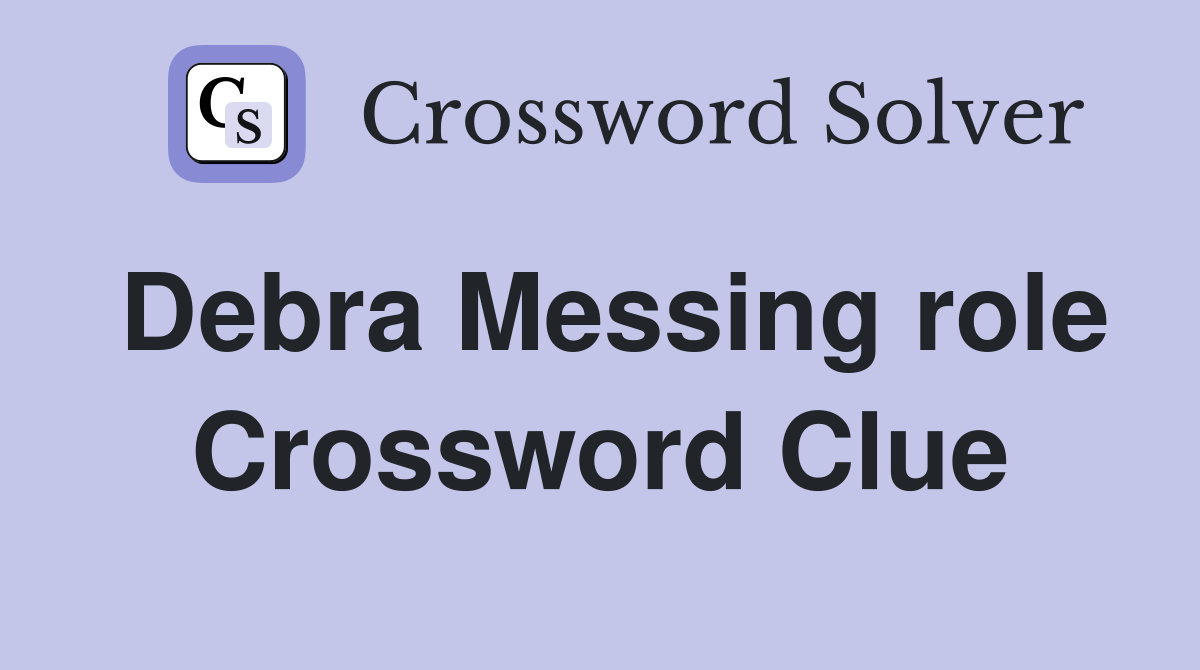 Debra Messing role Crossword Clue