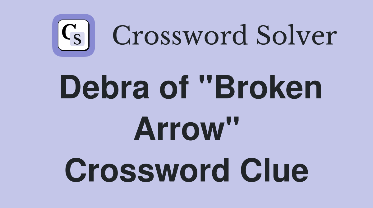 Debra of "Broken Arrow" Crossword Clue