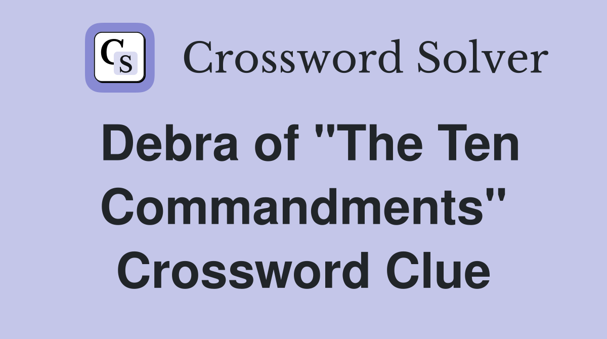 Debra of "The Ten Commandments" Crossword Clue
