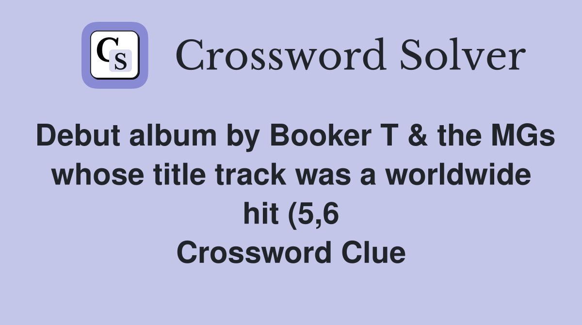 Debut album by Booker T the MGs whose title track was a worldwide hit Debut album by Booker T the MGs whose title track was a worldwide hit
