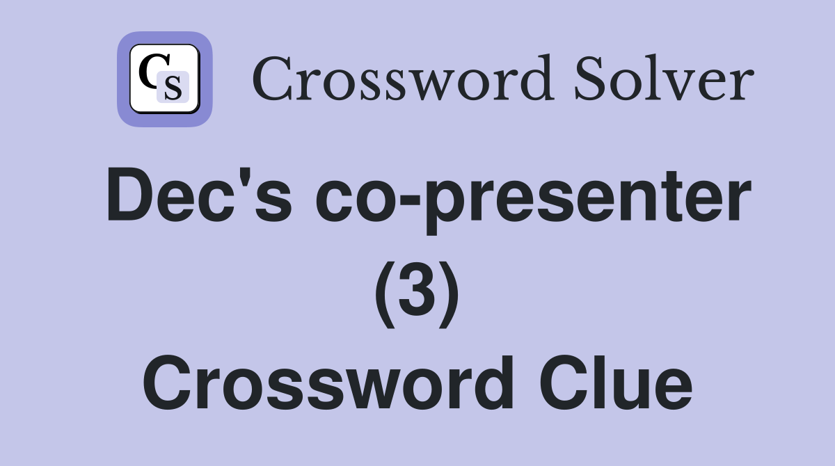 Dec's co-presenter (3) Crossword Clue