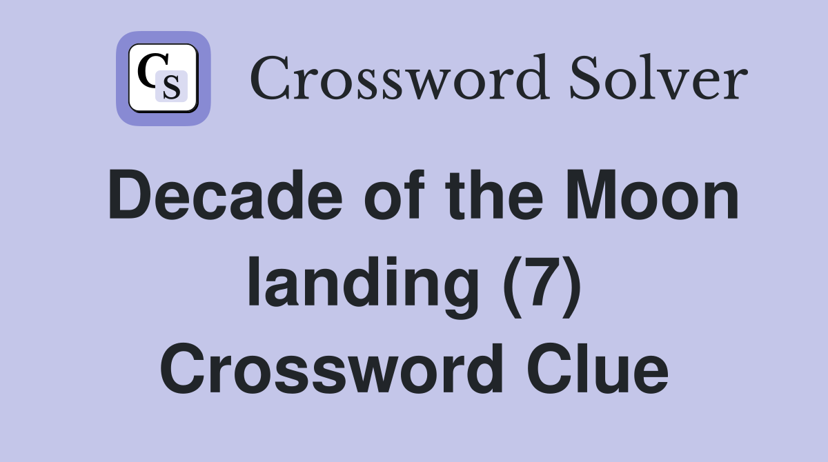 Decade of the Moon landing (7) Crossword Clue