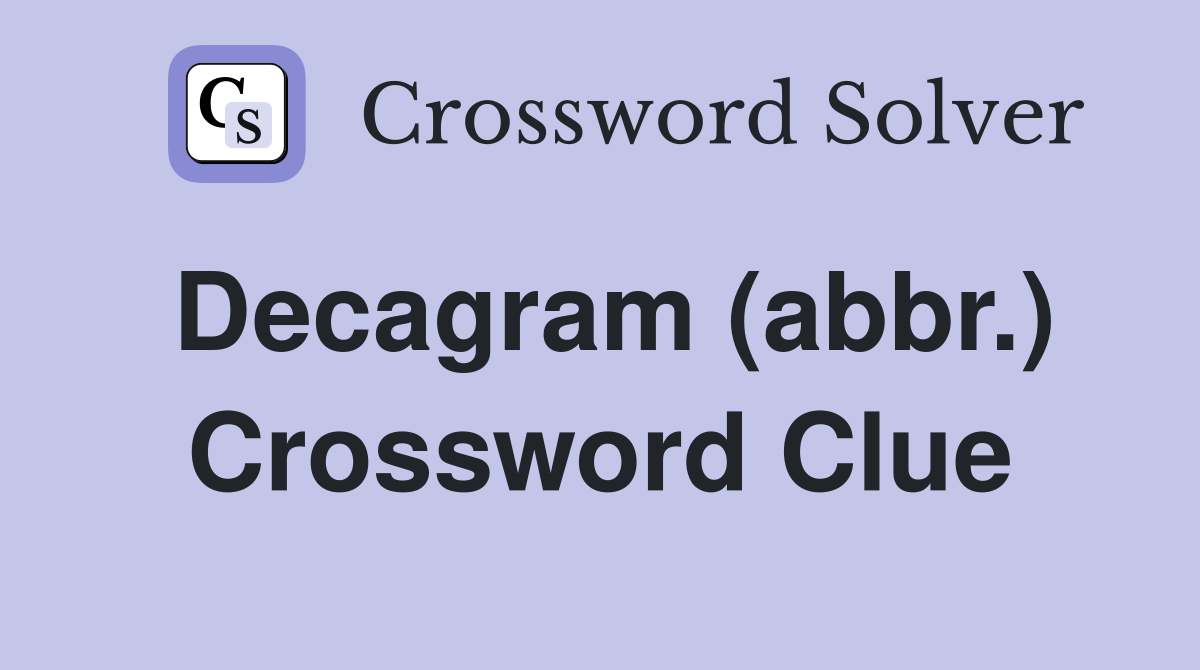 Decagram (abbr.) Crossword Clue