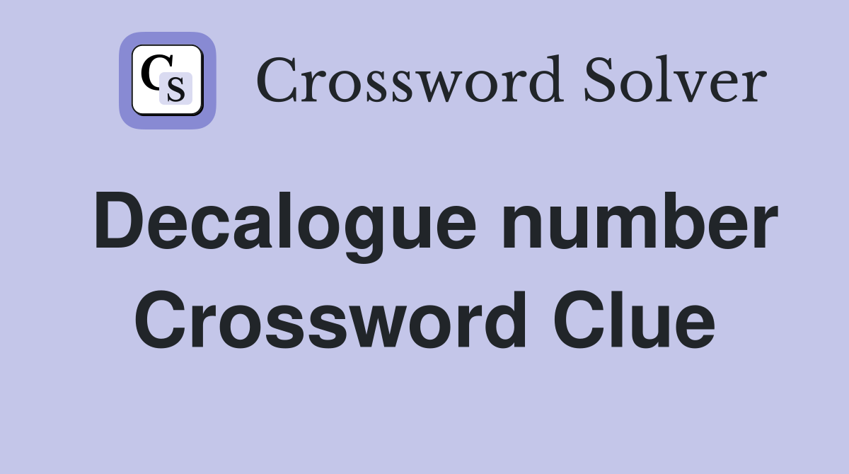 Decalogue number Crossword Clue