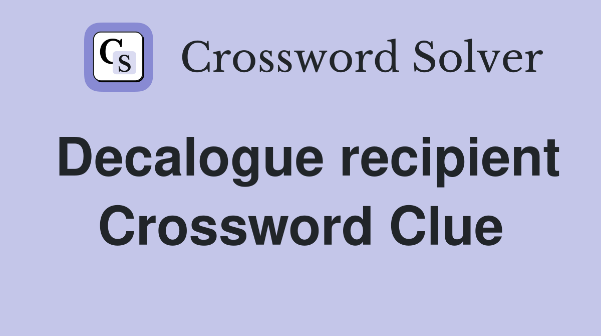 Decalogue recipient Crossword Clue