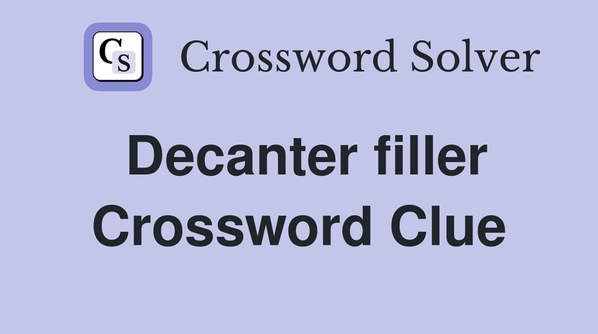 Decanter filler Crossword Clue