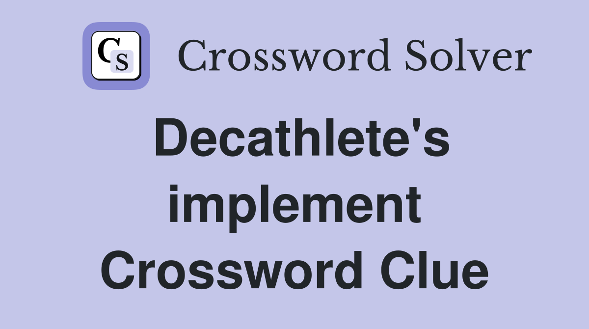 Decathlete's implement Crossword Clue