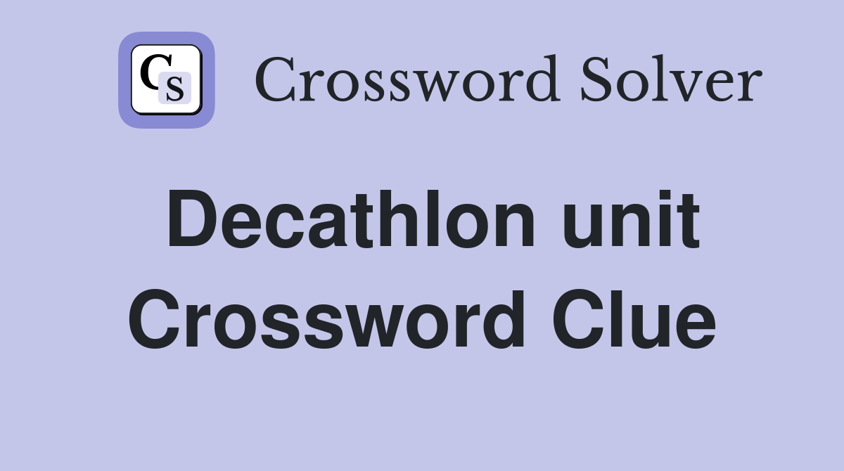 Decathlon unit Crossword Clue