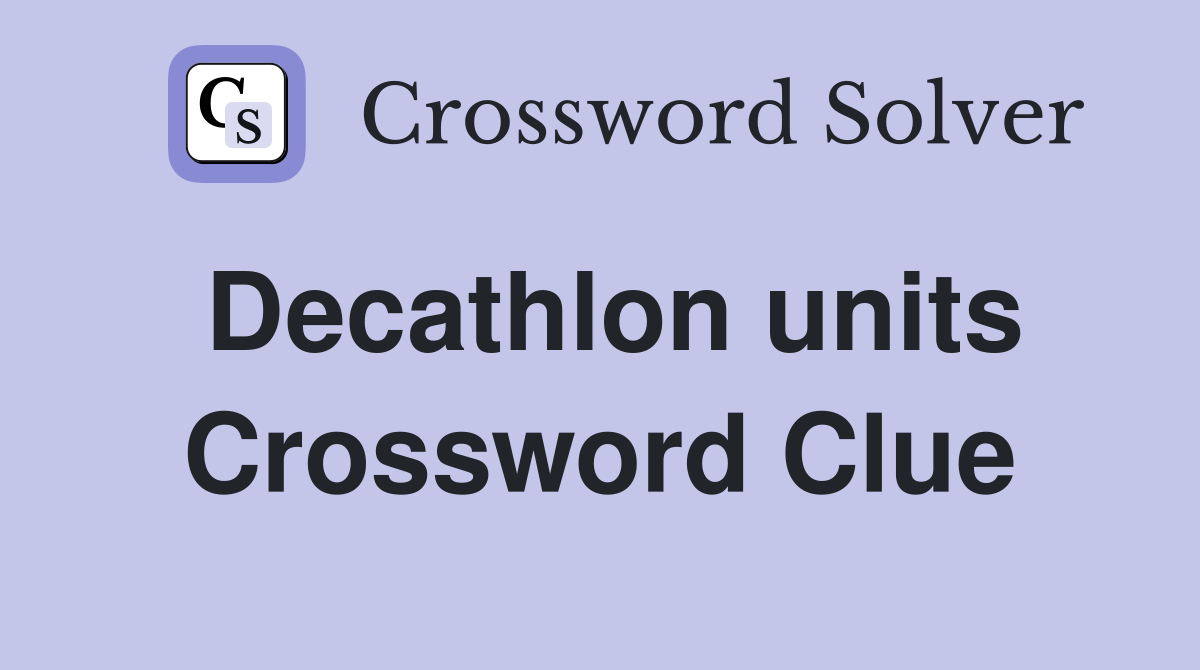 Decathlon units Crossword Clue