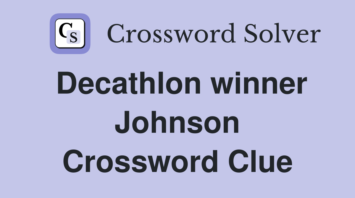 Decathlon winner Johnson Crossword Clue