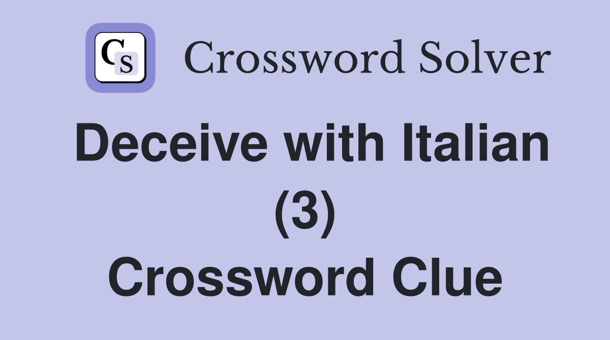 Deceive with Italian (3) Crossword Clue