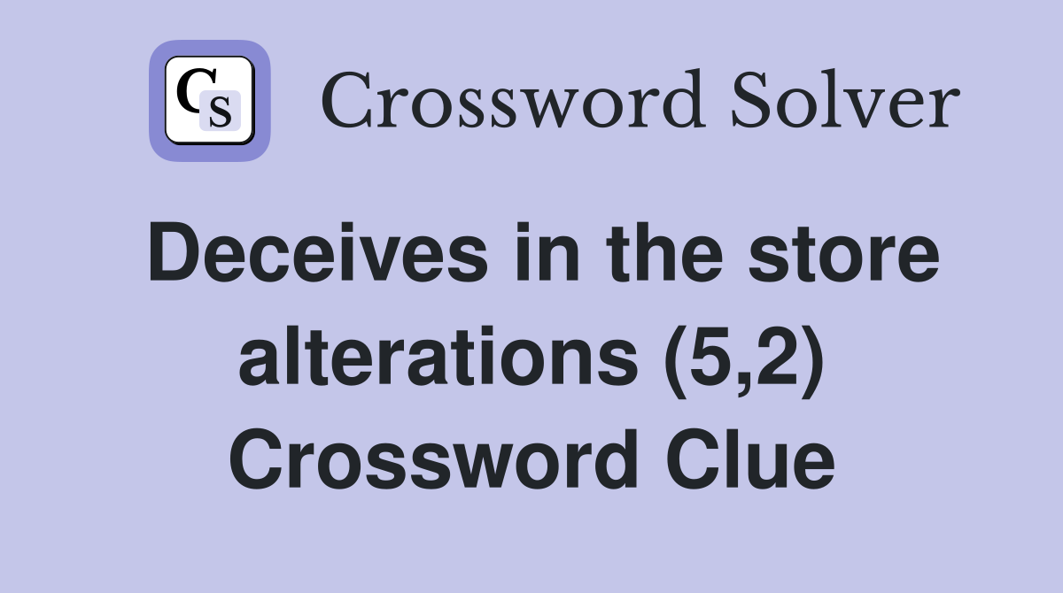 Deceives in the store alterations (5,2) Crossword Clue