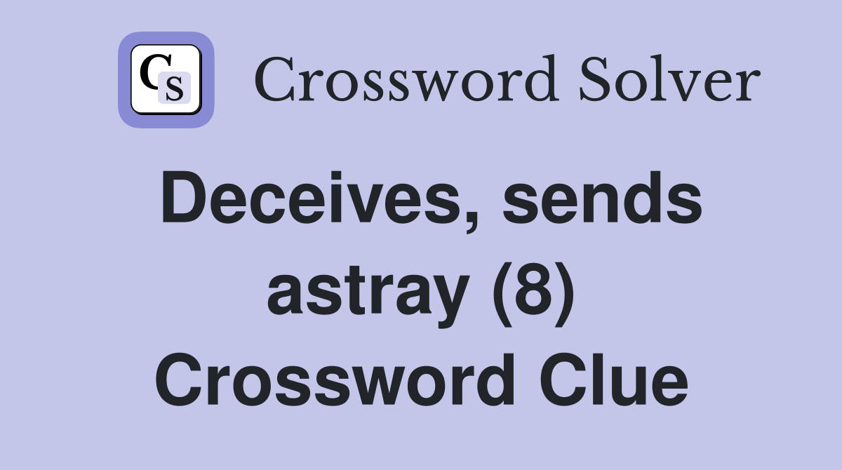 Deceives, sends astray (8) Crossword Clue