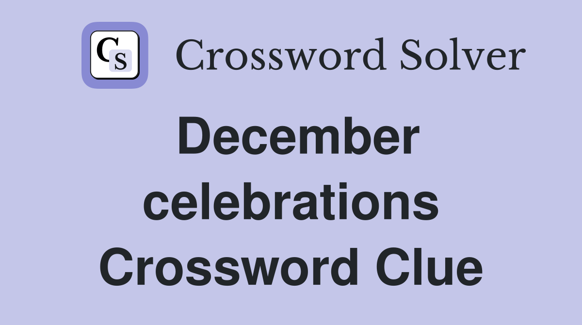 December celebrations Crossword Clue