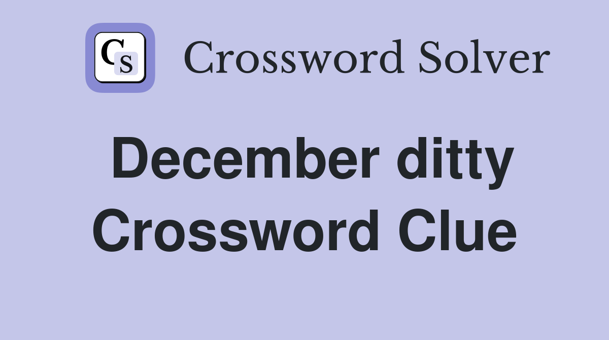 December ditty Crossword Clue