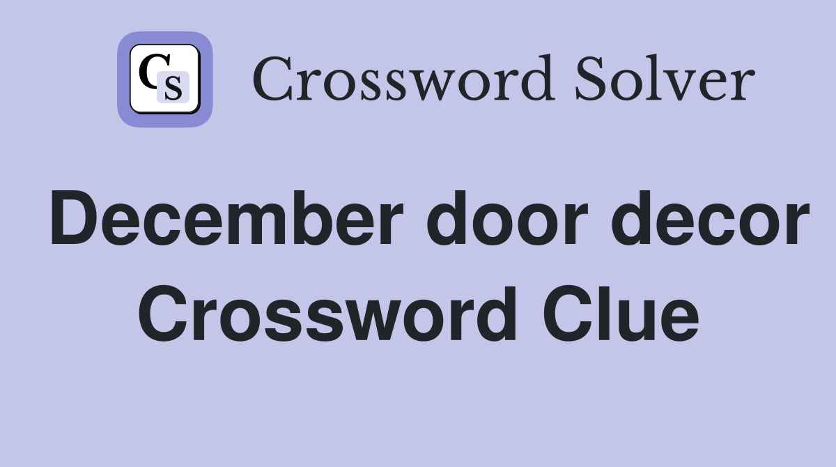 December door decor Crossword Clue