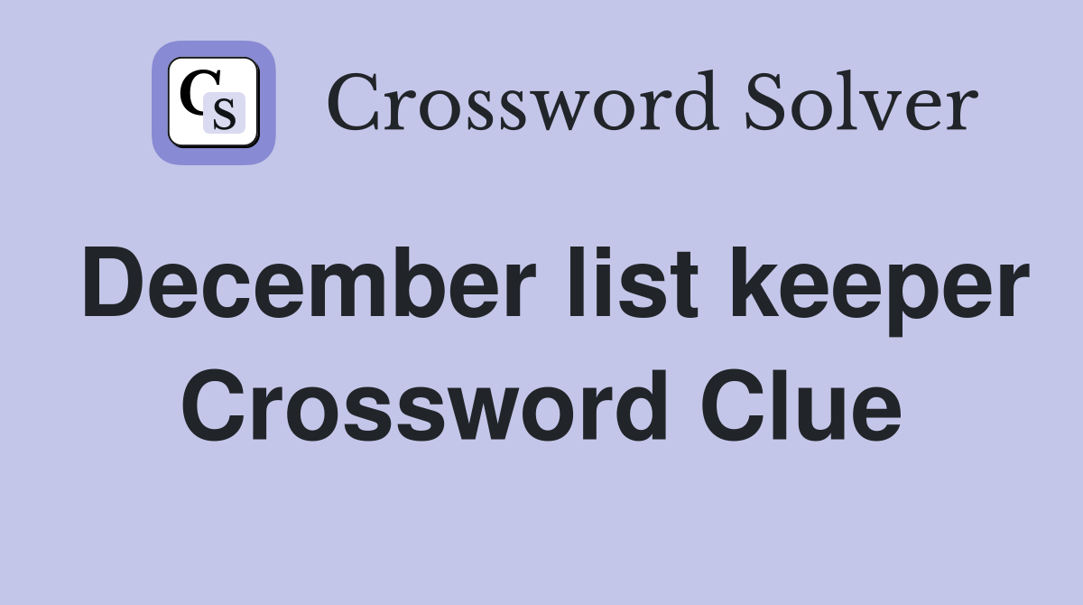 December list keeper Crossword Clue