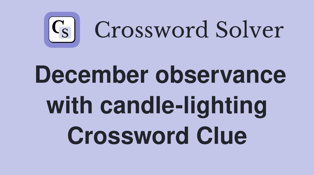 December observance with candle-lighting Crossword Clue