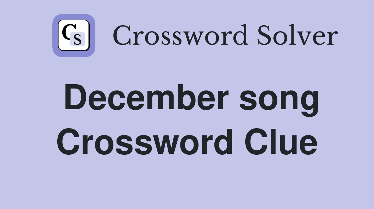 December song Crossword Clue