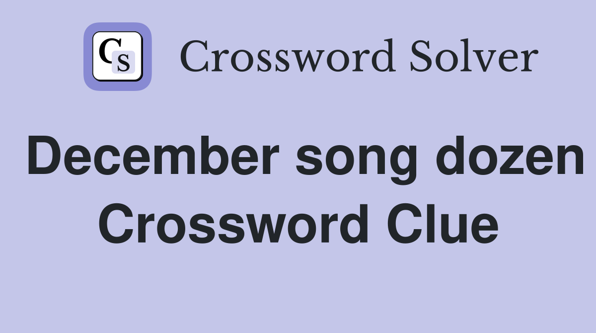 December song dozen Crossword Clue
