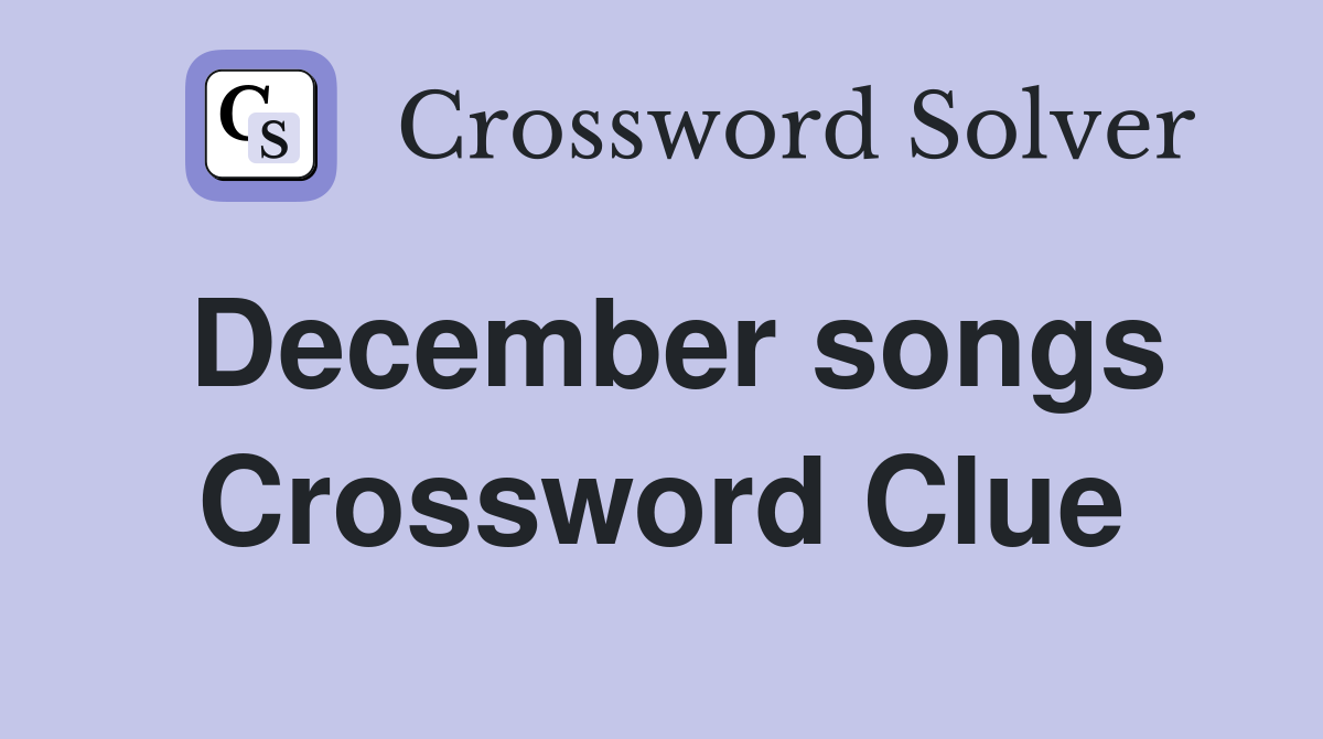 December songs Crossword Clue