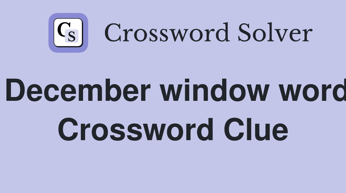 December window word Crossword Clue