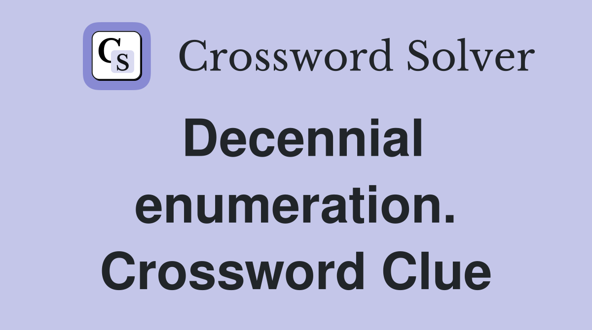 Decennial enumeration. Crossword Clue