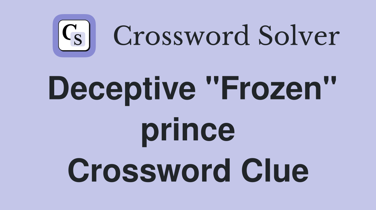 Deceptive "Frozen" prince Crossword Clue