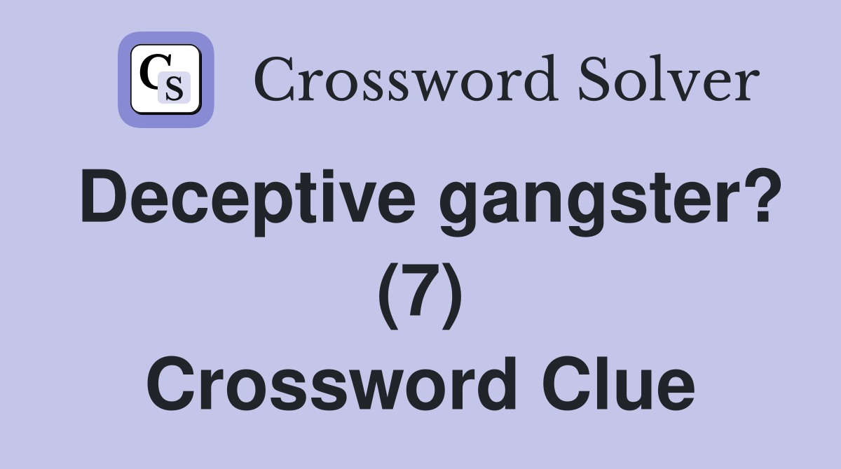 Deceptive gangster? (7) Crossword Clue